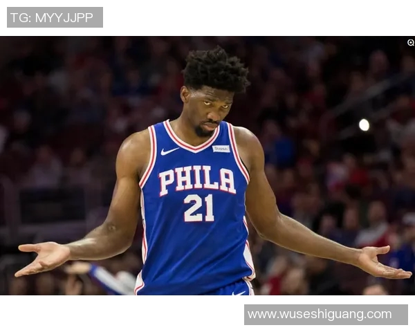 乔尔恩比德：从天赋异禀到NBA巨星的奋斗历程与未来展望